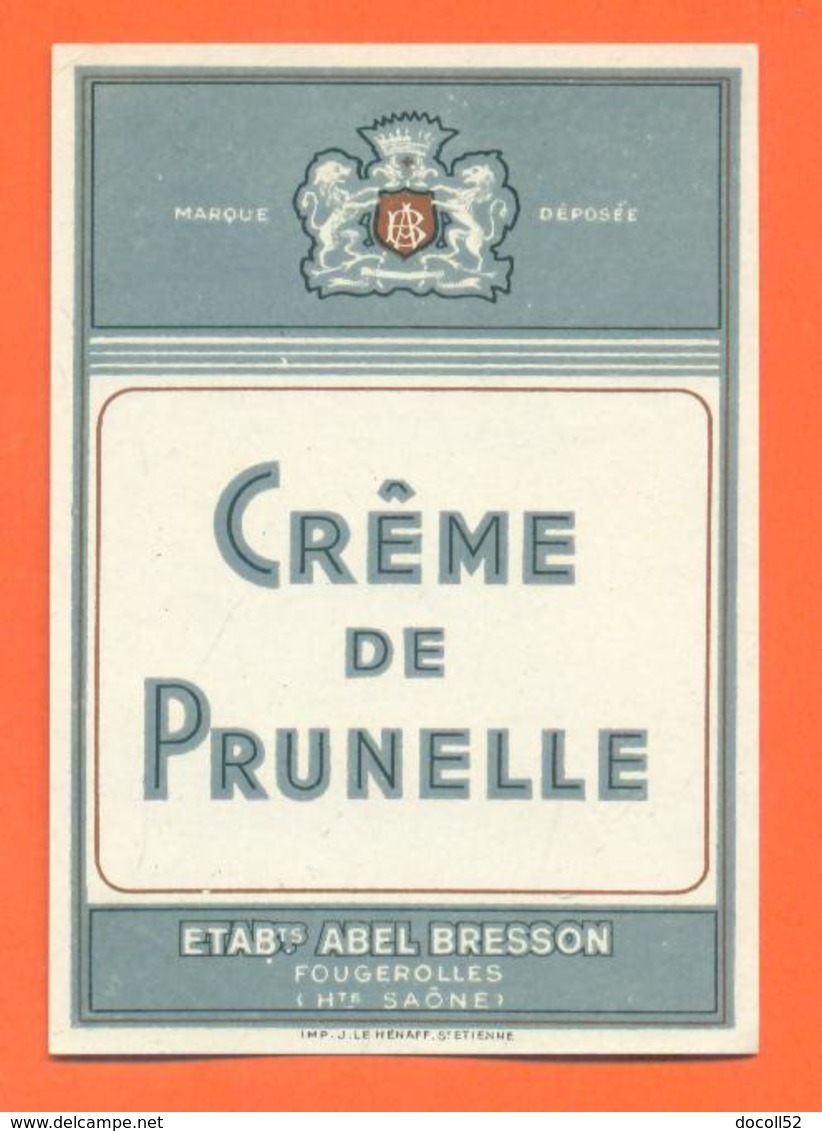 étiquette Ancienne De Crème De Prunelle Abel Bresson à Fougerolles - Autres & Non Classés