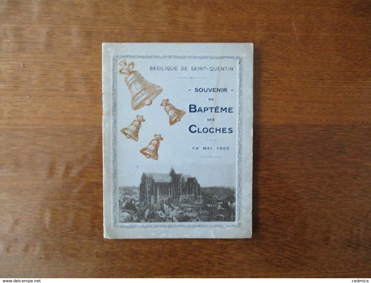 SOUVENIR DU BAPTÊME DES CLOCHES BASILIQUE DE SAINT-QUENTIN 14 MAI 1922  13 PAGES PARFAIT ETAT - Religion & Esotérisme