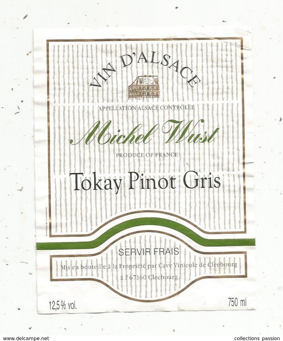 étiquette De Vin , Vin D'Alsace, TOKAY PINOT GRIS , Michel Wust , 67 , Cleebourg - Andere & Zonder Classificatie