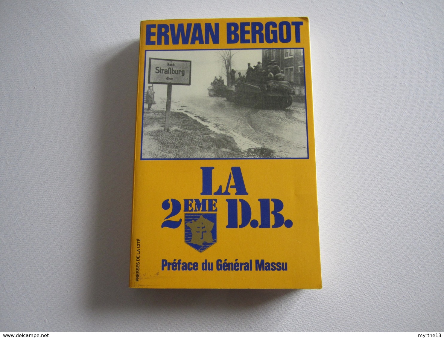 Livre Militaria  LA 2ème DB  Erwan BERGOT   Préface Du Général Massu - Frans