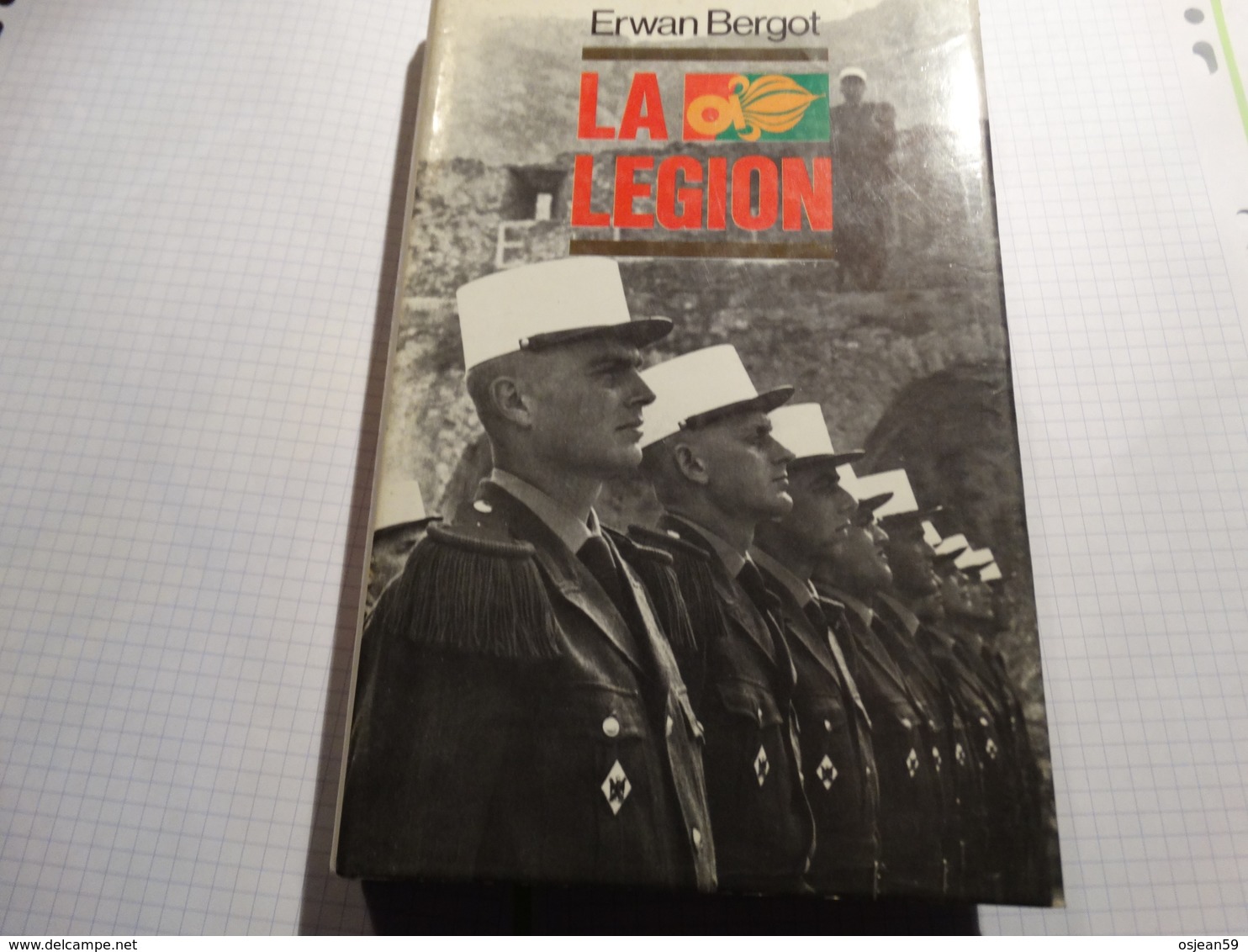 La Légion Au Combat. Erwan Bergot.234 Pages.Bon état. - Français