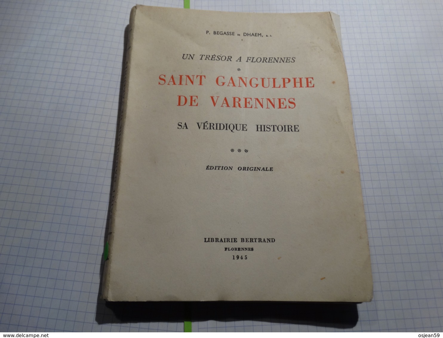 Un Trésor à Florennes.Saint Gangulphe De Varennes,sa Véritable Histoire.78 Pages. - Religion