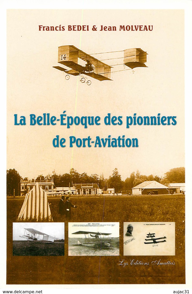 Aviation - Avions - Aviateurs - Louis Blériot - La Belle époque Des Pionniers De Port Aviation - Enghien Les Bains - Autres & Non Classés