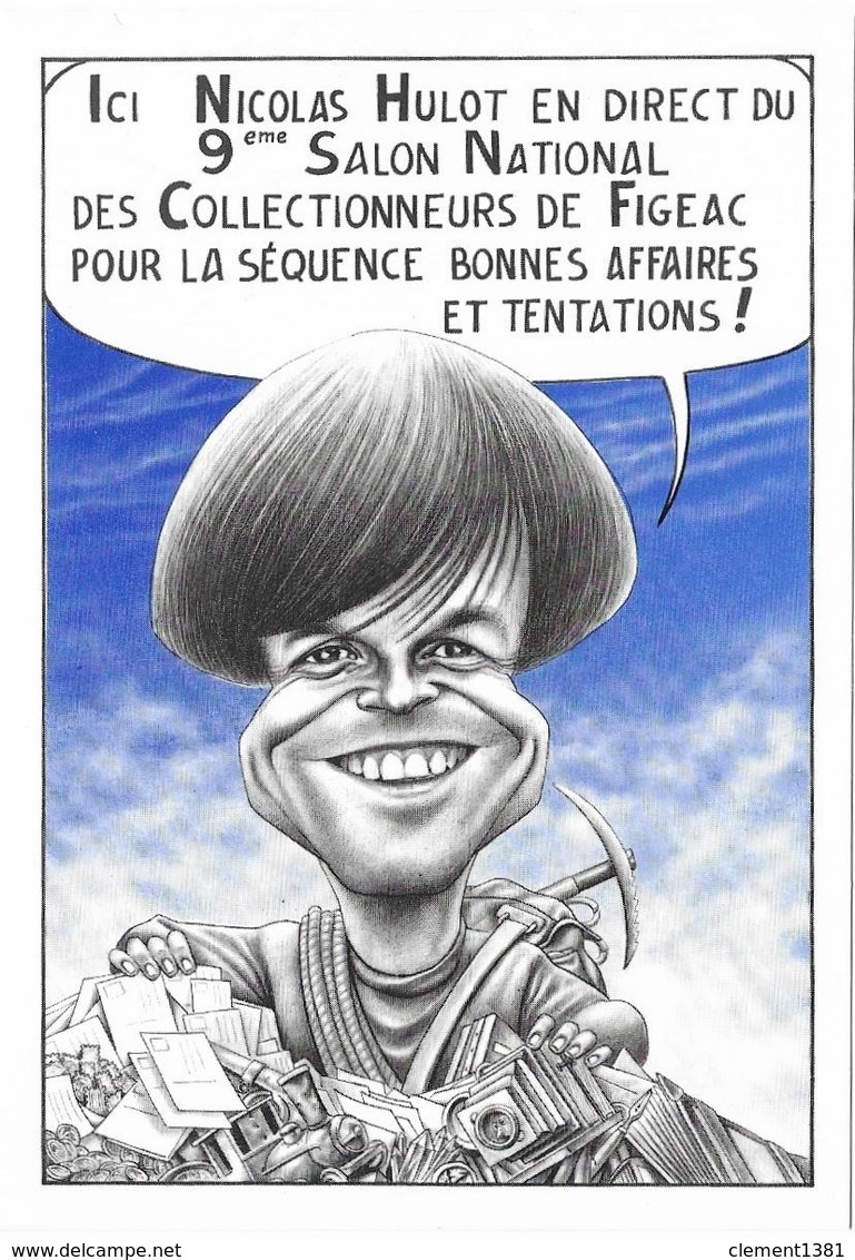 Illustrateur Bernard Veyri Caricature Nicolas Hulot En Direct Du Salon Des Collectionneurs De Figeac - Veyri, Bernard