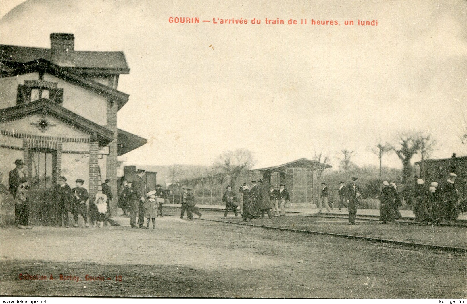 GOURIN ***  L ARRIVEE DU TRAIN DE 11 HEURES UN LUNDI *** - Gourin