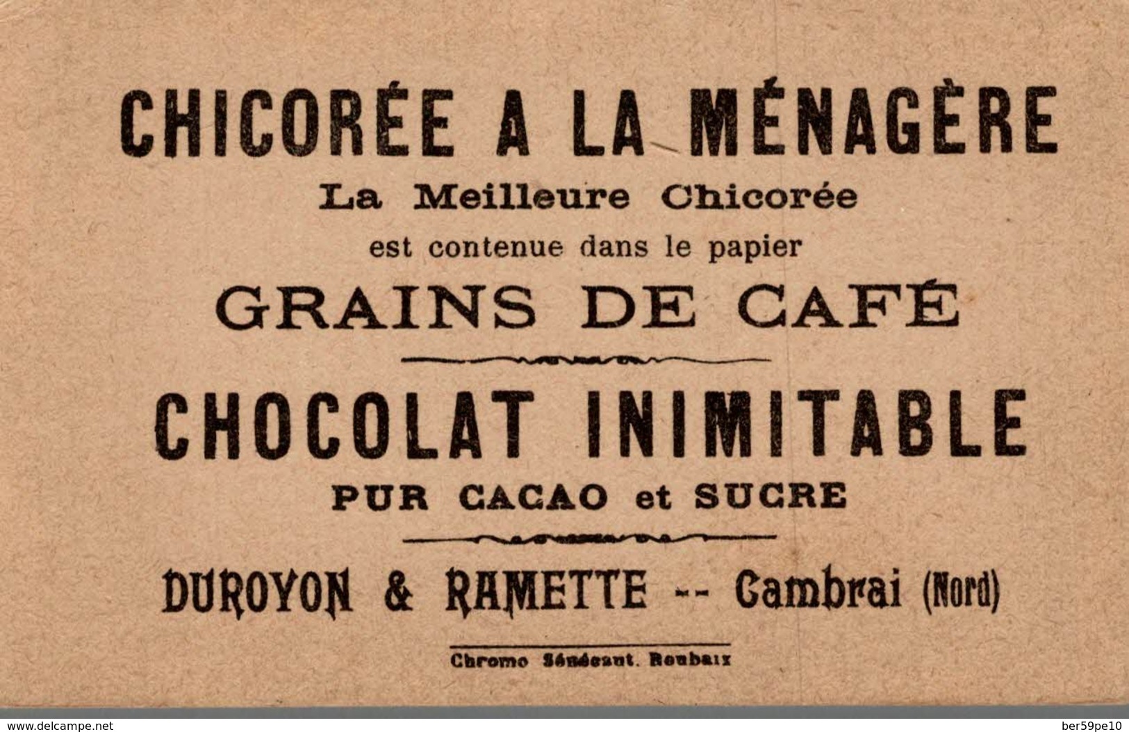 CHROMO  CHICOREE A LA MENAGERE DUROYON-RAMETTE CAMBRAI   EN DETRESSE - Duroyon & Ramette