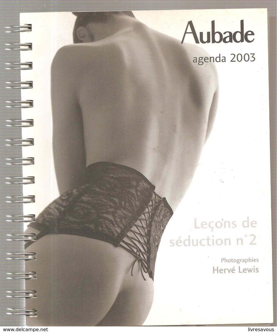 Aubade Agenda 2003 Leçons De Séduction N°2 Photographies De Hervé Lewis - Encajes Y Tejidos