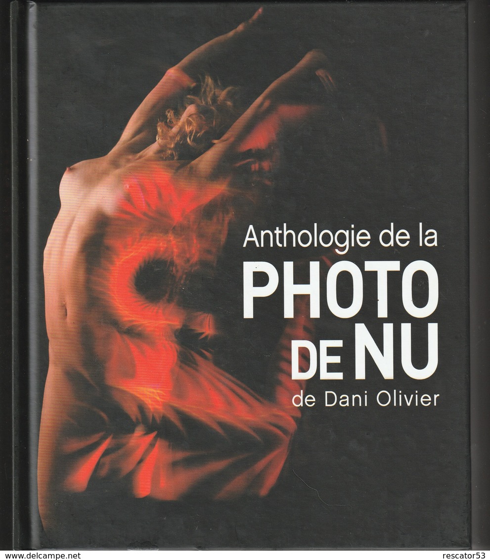 Rare Livre De Dani Olivier Anthologie De La Photo De Nu 237 Pages Juillet 2012 - Fotografía
