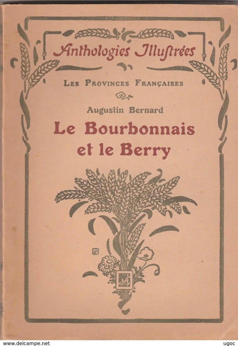 LIVRE De 1923 - Très Beau Livre Sur Le Bourbonnais Et Le Berry, Nombreuses Illustrations, 240 Pages, Bon état. - Bourbonnais