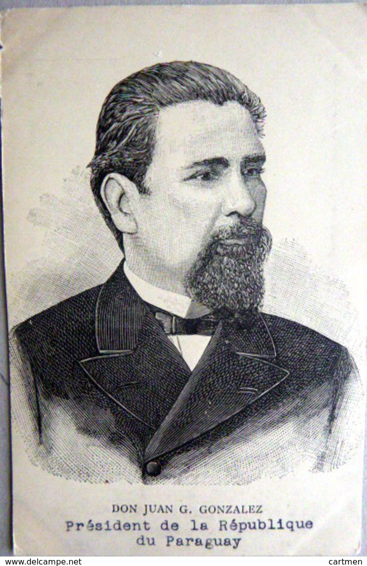 PARAGUAY DON JUAN G GONZALEZ PRESIDENT DE LA REPUBLIQUE GRAVURE FORMAT CARTE - Paraguay