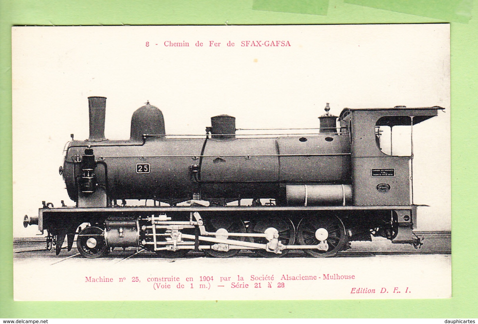 Chemin De Fer De SFAX GAFZA - Machine  N° 25 Construite En 1904 Par Sté Alsacienne - TBE - Edit. D.F.I. - 2 Scans - Matériel