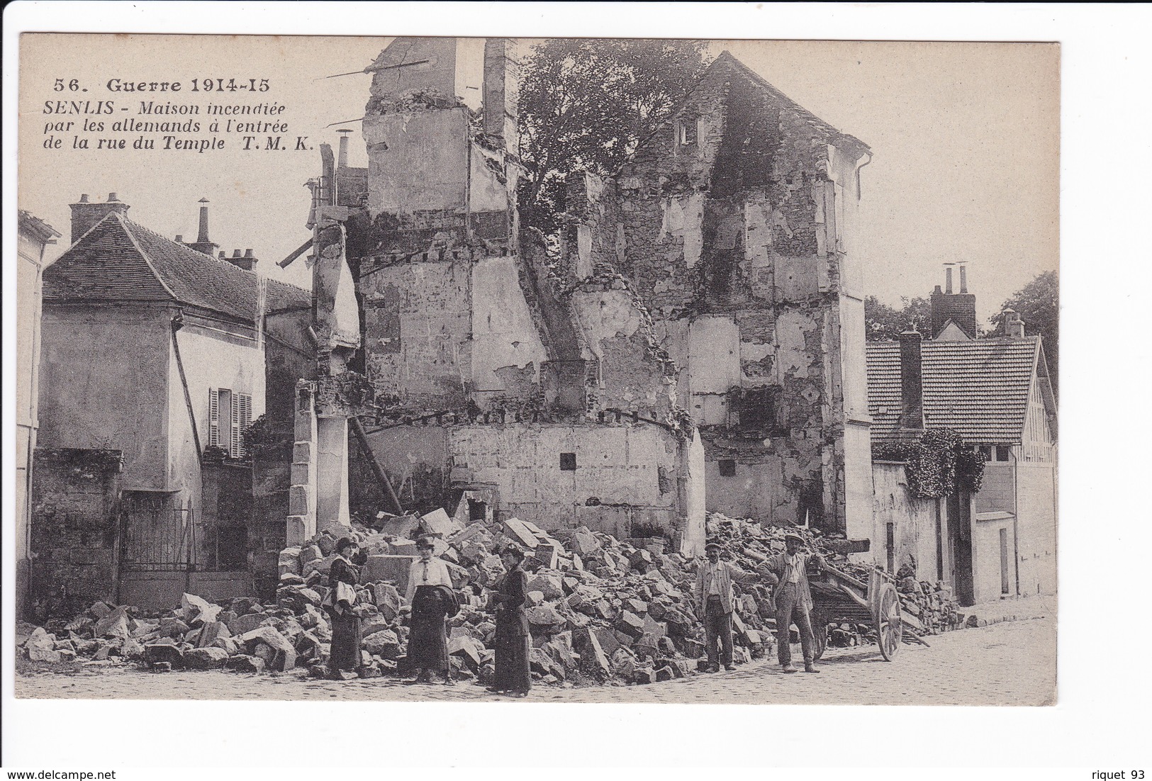 56 - Guerre 1914-15 - SENLIS. Maison Incendiée Par Les Allemands à L'entrée De La Rue Du Temple - Senlis