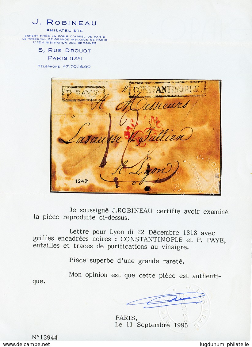 1818 Cachet Encadré CONSTANTINOPLE + P.PAYE Sur Lettre PURIFIEE Au Vinaigre Pour LYON. Trés Rare. Certificat ROBINEAU (1 - Sonstige & Ohne Zuordnung