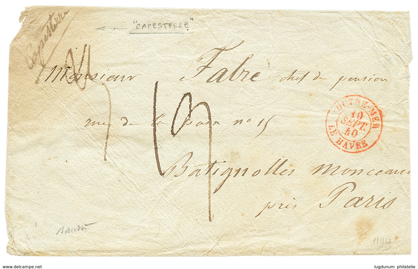 "CAPESTERRE Manucrit" : 1840 "CAPESTERRE" Manuscrit (NON SIGNALE) + OUTRE-MER LE HAVRE Sur Enveloppe(pd) Taxée Pour PARI - Sonstige & Ohne Zuordnung