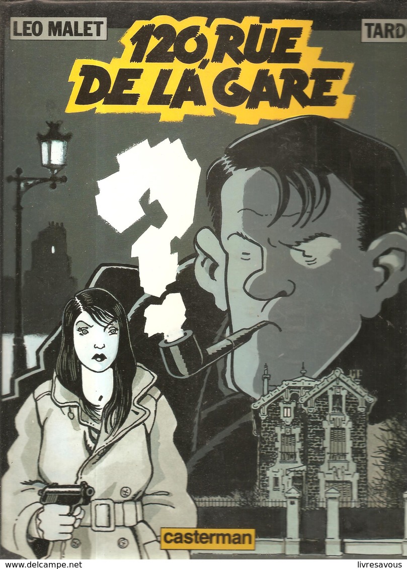 120, Rue De La Gare D'aprés Léo Mallet Dessins De Tardi Des Editions Casterman De 1988 - Tardi