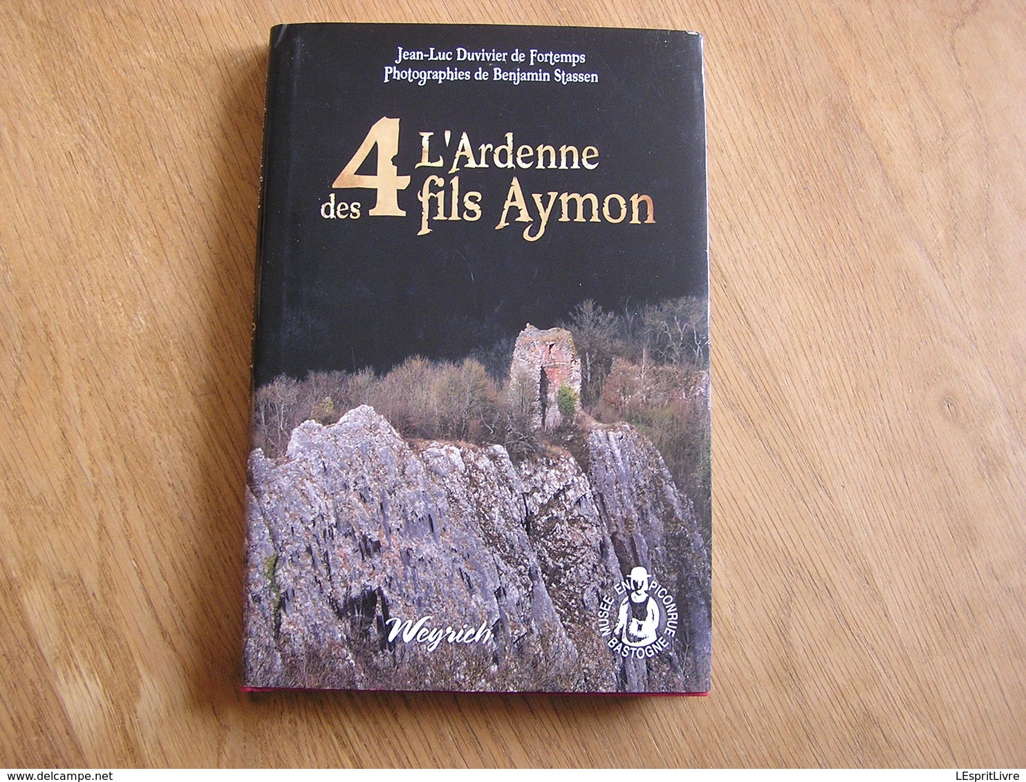 L'ARDENNE DES 4 FILS AYMON Weyrich Régionalisme Dessins J-C Servais Bayard Légende Meuse Epopée Historique - Belgique