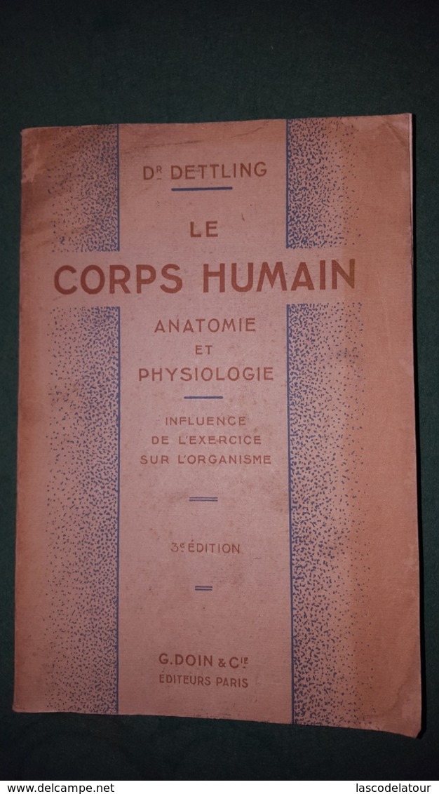 LE CORPS HUMAIN Par Le Dr DETTLING ANATOMIE Et PHYSIOLOGIE - 18 Años Y Más