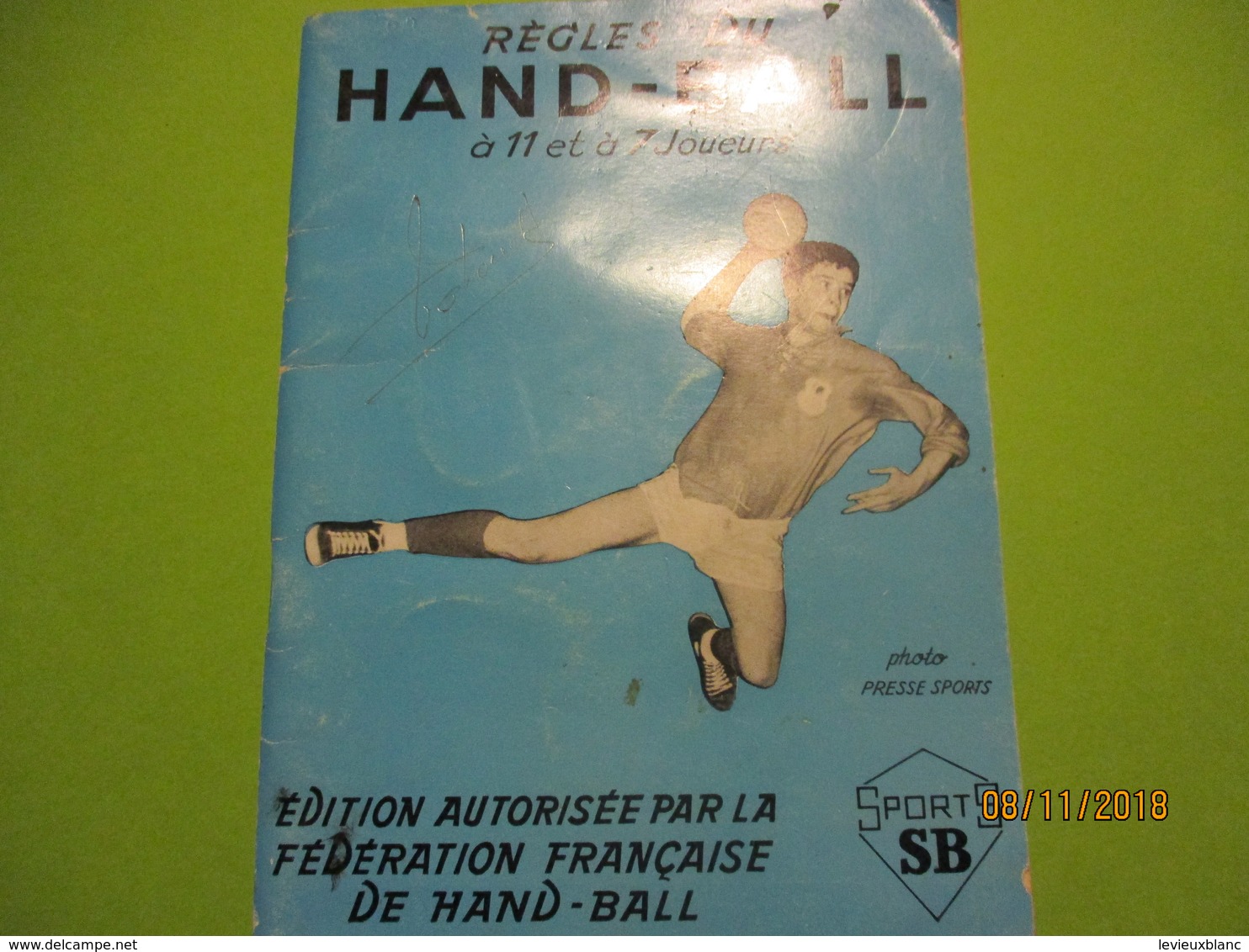 Les Règles Du HAND-BALL à 11 Et à 7 Joueurs/Edition Autorisée Par La Fédération Française De Hand-Ball/1961       SPO340 - Palla A Mano