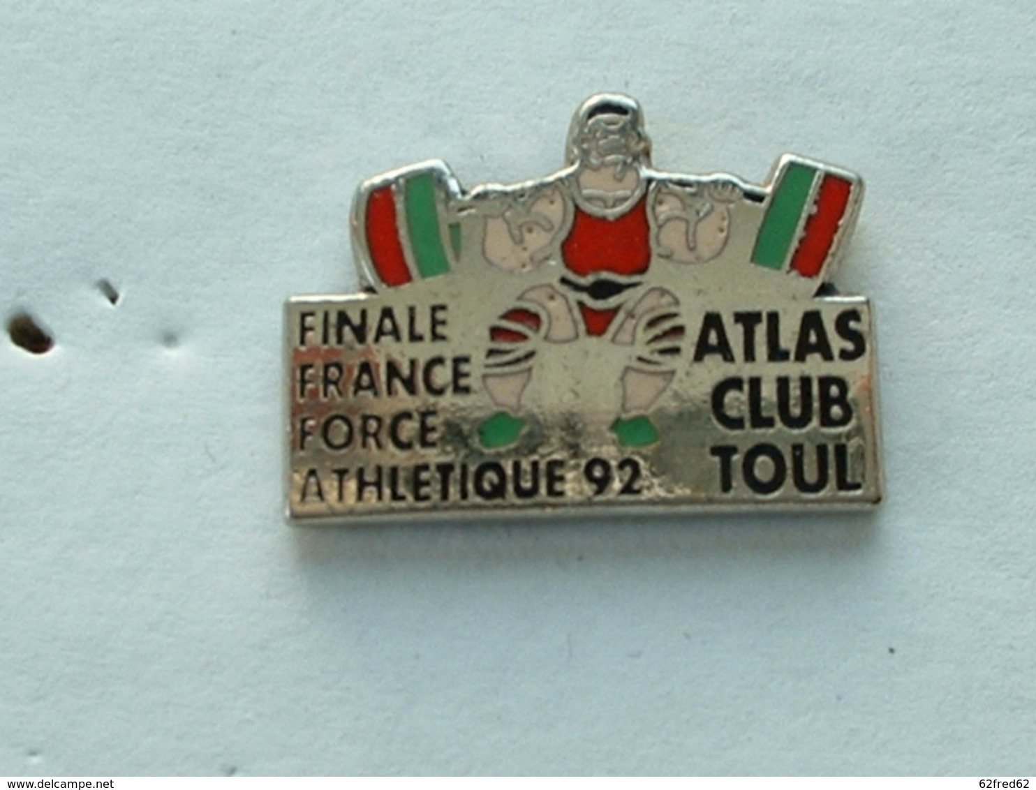 PIN'S HALTEROPHILIE - ATLAS CLUB TOUL - FINALE FRANCE FORCE ATHLETIQUE 92 - Gewichtheffen