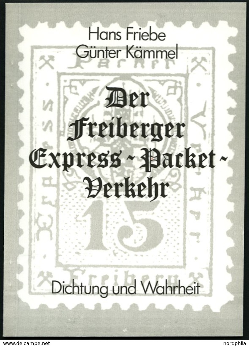 PHIL. LITERATUR Der Freiberger Express-Packet-Verkehr - Dichtung Und Wahrheit, Friebe/Kämmel, 20 Seiten - Philatelie Und Postgeschichte