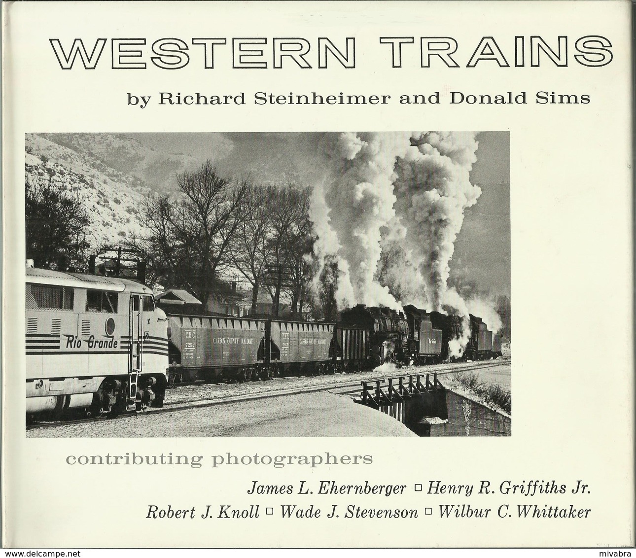 WESTERN TRAINS - RICHARD STEINHEIMER - DONALD SIMS ( RAILWAYS EISENBAHNEN CHEMIN DE FER LOCOMOTIVES VAPEUR ) - Chemin De Fer