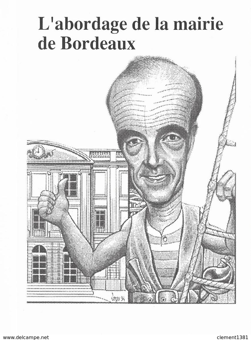 Illustrateur Bernard Veyri Caricature Politique Alain Juppe A L'abordage De La Mairie De Bordeaux - Veyri, Bernard