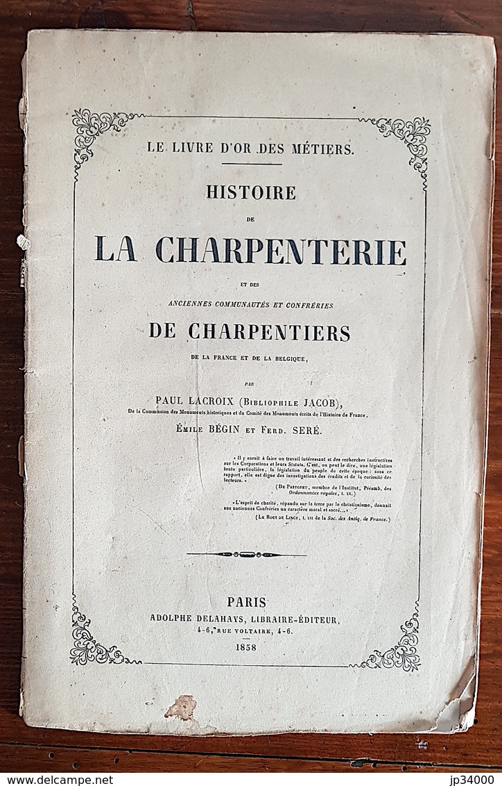 HISTOIRE DE LA CHARPENTERIE Et Des Anciennes Communauté Et Confréries De Charpentier De La France Et De La Belgique - History