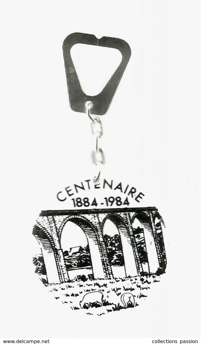 Porte Clefs, Clés , Centenaire 1884-1984 , Pont , Viaduc , 2 Scans ,  Frais Fr 1.95 E - Portachiavi