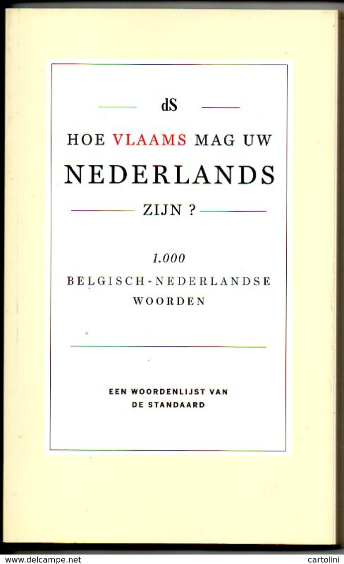 Belgisch Nederlandse Woorden Hoe Vlaams Mag Uw Nederlands Zijn ? Woordenlijst 1000 St. 125 Blz - Dictionaries
