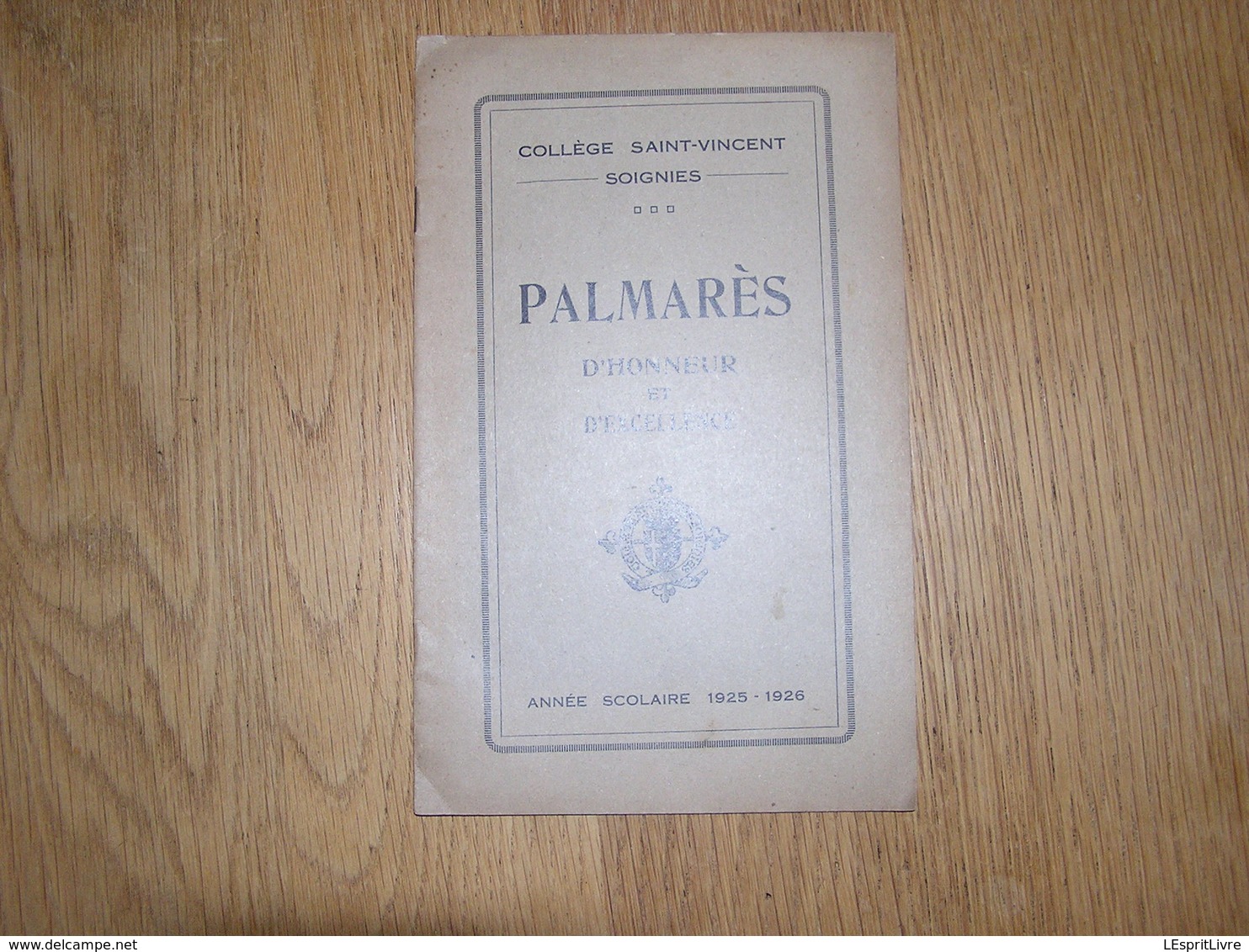 PALMARES D' Honneur Et D' Excellence  ANNEE 1925 1926 COLLEGE SAINT VINCENT à SOIGNIES Ecole Prix Résultats - Diploma & School Reports