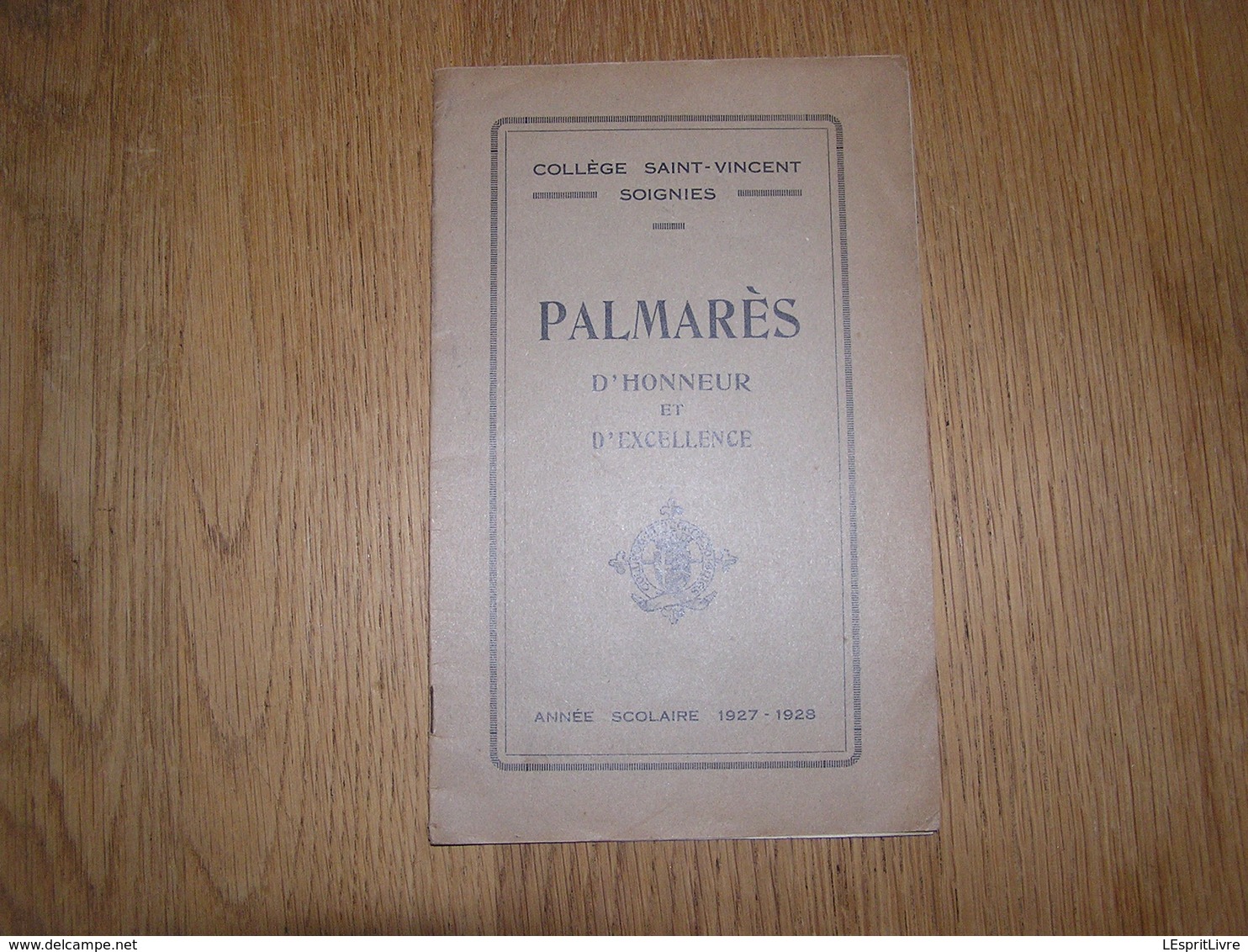 PALMARES D' Honneur Et D' Excellence  ANNEE 1927 1928 COLLEGE SAINT VINCENT à SOIGNIES Ecole Prix Résultats - Diploma & School Reports