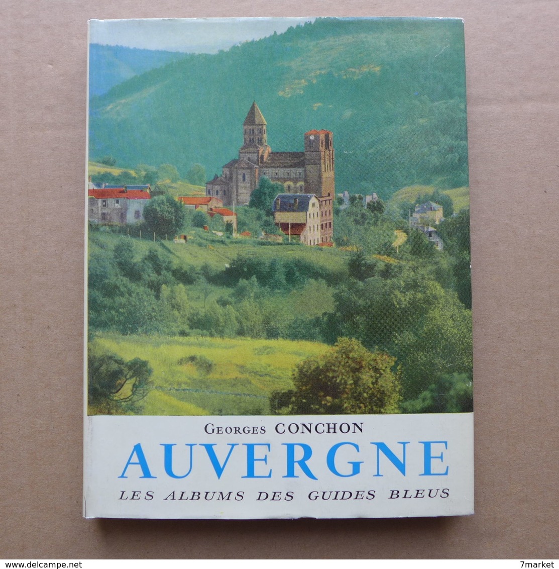 Georges Conchon - Auvergne / Albums Des Guides Bleus 1959 - Auvergne