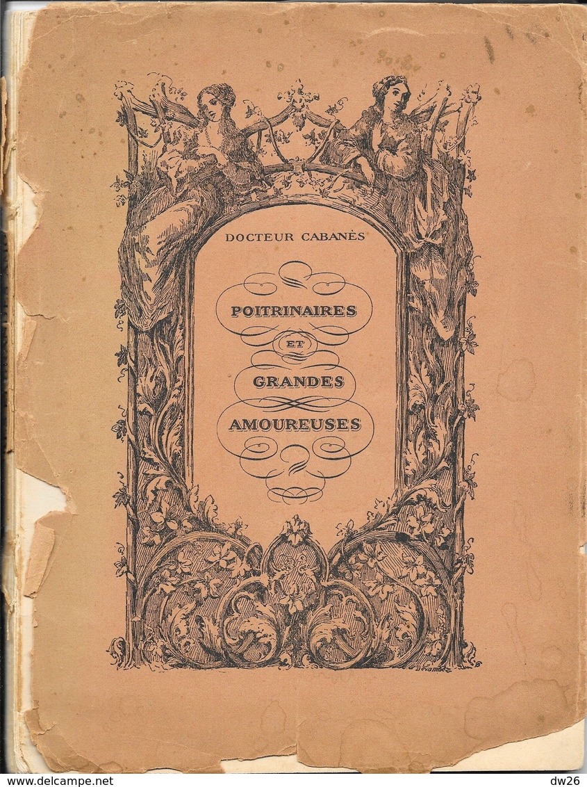 Docteur Cabanès: Poitrinaires Et Grandes Amoureuses 1927 - Julie De Lespinasse Et La Mimi De Murger - 1901-1940