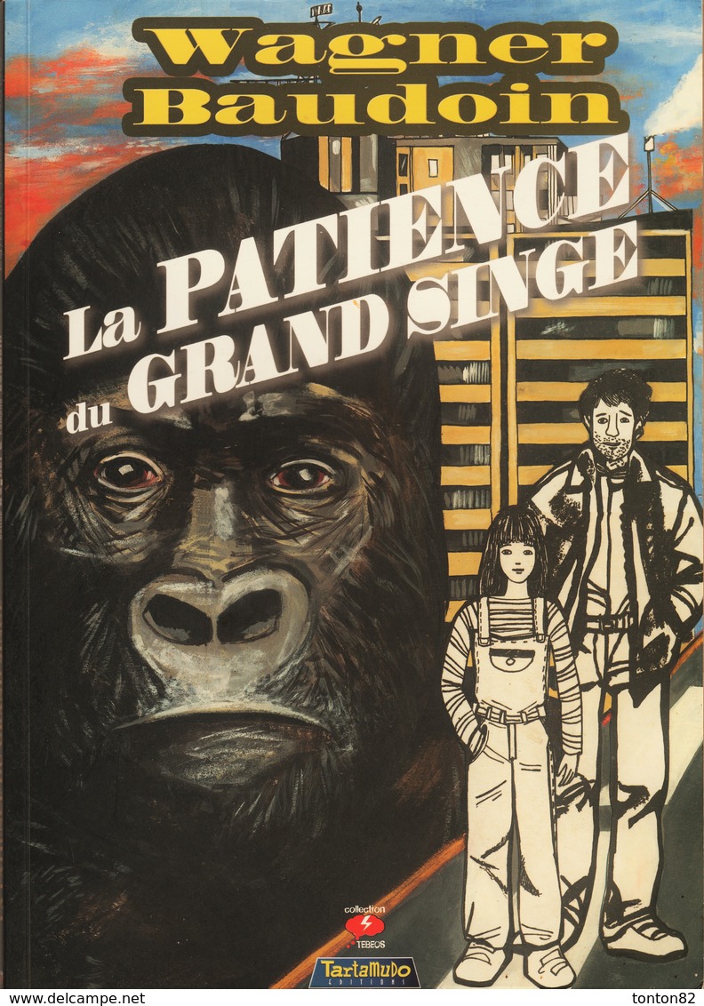 Wagner / Baudoin - La PATIENCE Du GRAND SINGE - Éditions TARTAMUNDO - ( E.O. 2006 ) . - Autres & Non Classés