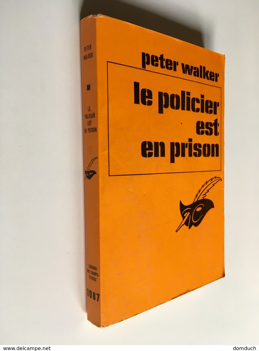 Collection LE MASQUE N° 1087   LE POLICIER EST EN PRISON   PETER WALKER    Librairie Des Champs Elysées - 1969 - Le Masque