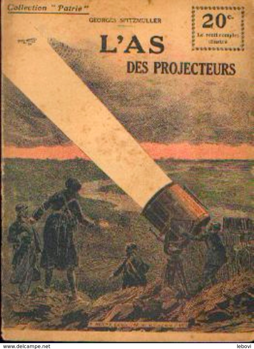 « L’as Des Projecteurs » SPITZMULLER, G. - Collection PATRIE - Paris 1919 - 1914-18