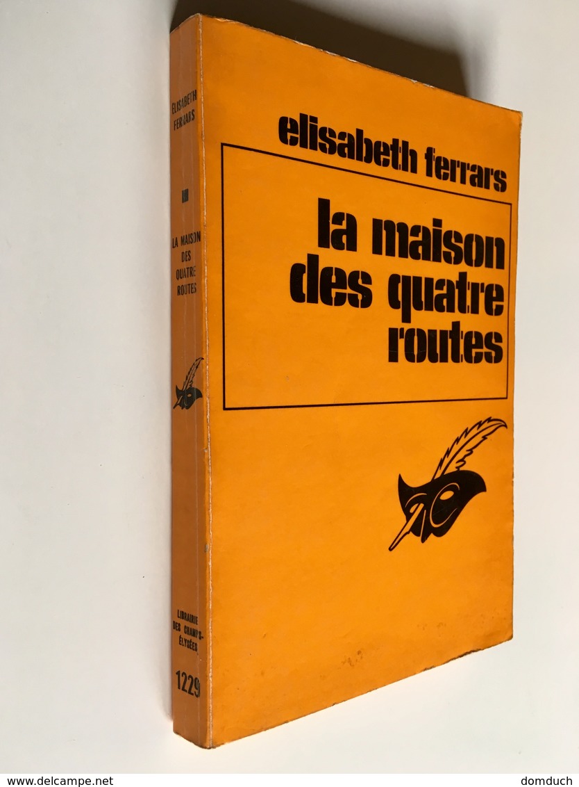 Collection LE MASQUE N° 1229   LA MAISON DES QUATRE ROUTES   Elisabeth FERRAS    Librairie Des Champs Elysées - 1972 - Le Masque