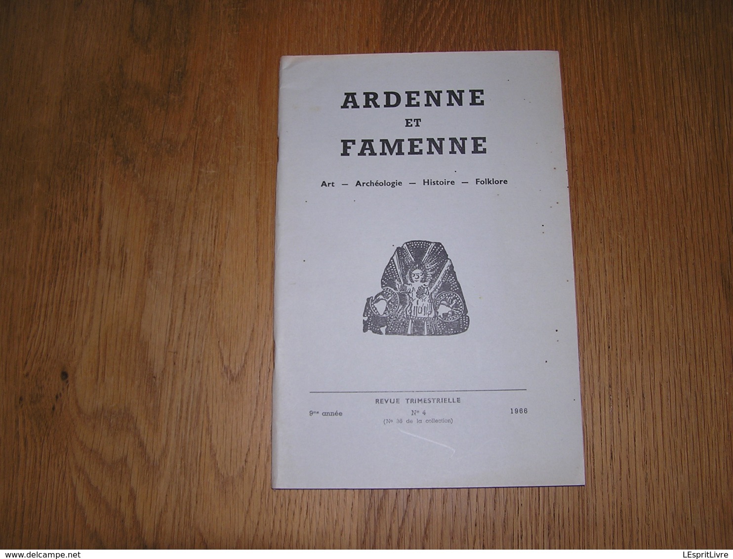 ARDENNE ET FAMENNE N° 4 Année 1966 Régionalisme Lavaux Hives Burtonville Salm Herlenvaliana Hamerenne Pierre à Marier - Belgique