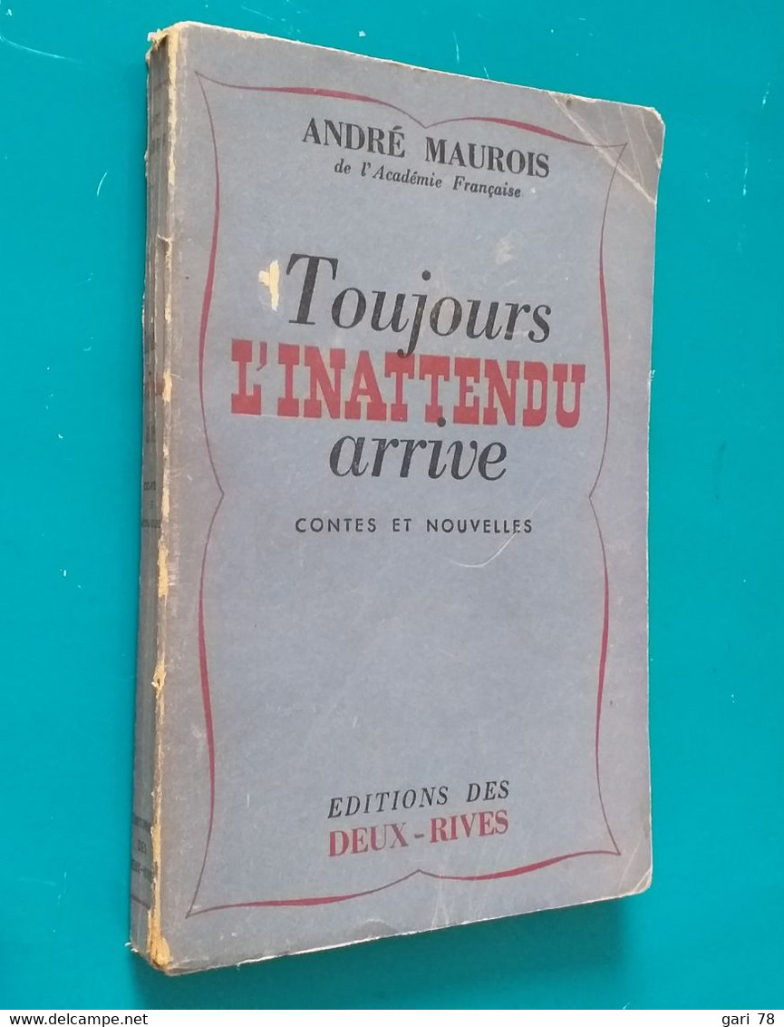 André MAUROIS Toujours L'inattendu Arrive, Contes Et Nouvelles - Autres & Non Classés