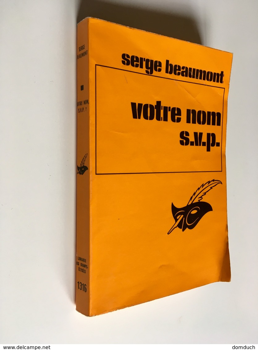 Collection LE MASQUE N° 1316   VOTRE NOM S.V.P.   Serge BEAUMONT    Librairie Des Champs Elysées - 1974 - Le Masque