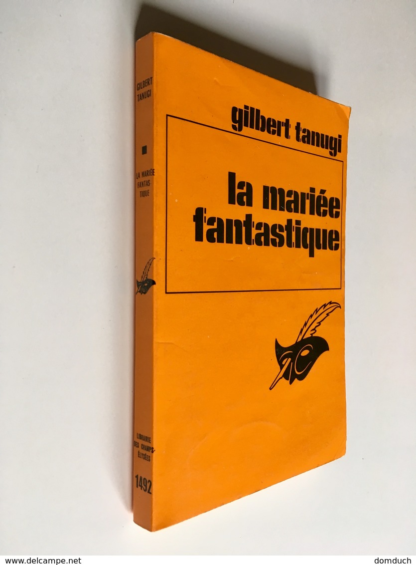 Collection LE MASQUE N° 1492   LA MARIÉE FANTASTIQUE   Gilbert TANUGI    Librairie Des Champs Elysées - 1977 - Le Masque