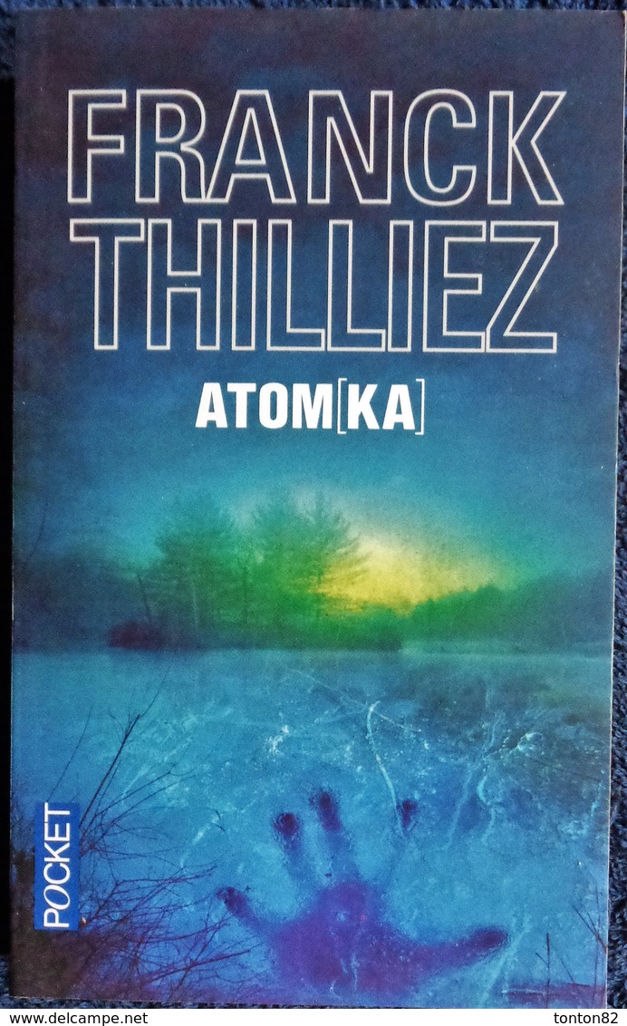 Franck Thilliez - ATOMKA - Éditions POCKET - N°15607 - ( 2013 ) . - Action