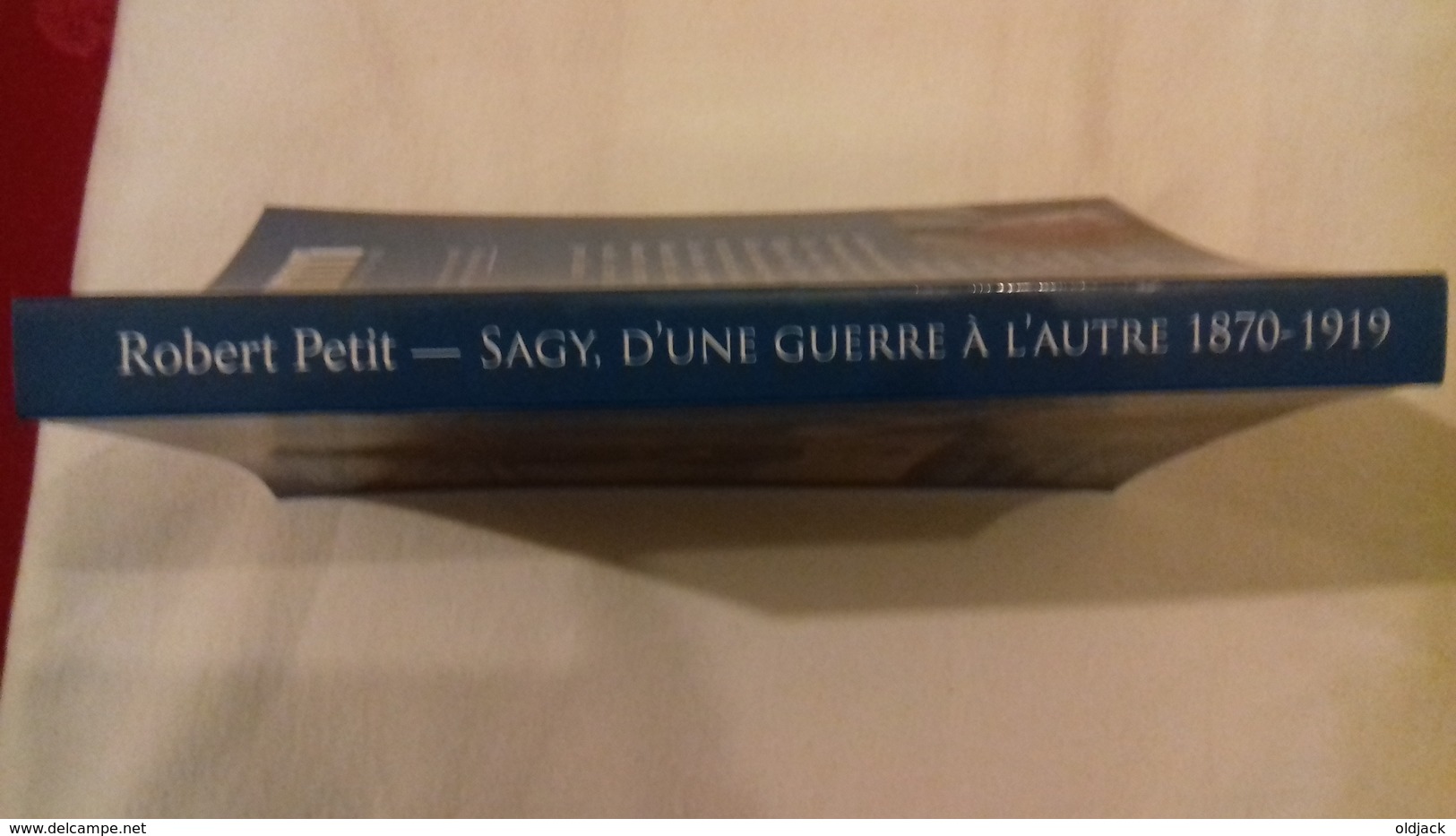 SAGY (saône Et Loire .71) D'une Guerreà L'autre 1870-1919.R. PETIT. 2011 (99R13) - Histoire