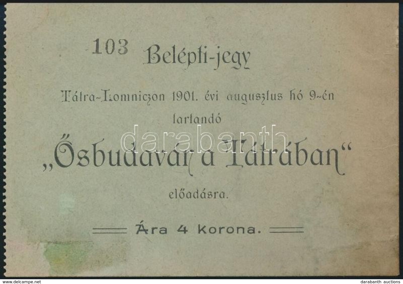 1901 Tátralomnic Belépőjegy Az Augusztus 9-én Tartandó 'Ősbudavár A Tátrában' Előadásra - Sin Clasificación