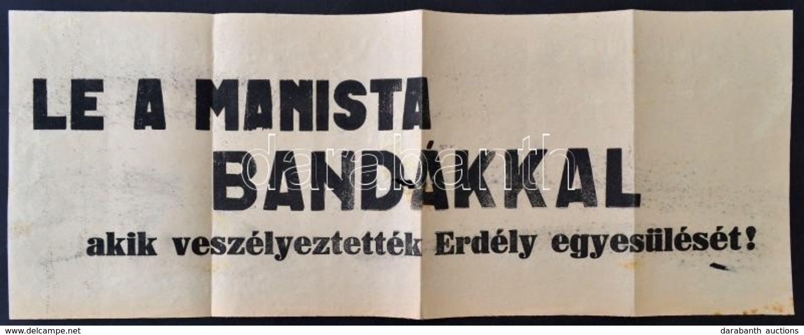 Cca 1940(?) 'Le A Manista Bandákkal, Akik Veszélyeztették Erdély Egyesülését!', Falragasz, Kis Sérüléssel, 21,5×56 Cm - Altri & Non Classificati