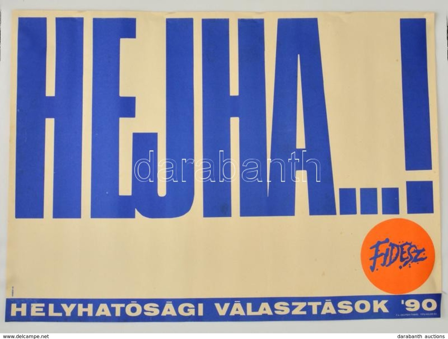 1990 Kemény György (1936-): 'Hejha...!' A Fidesz Választási Plakátja A Helyhatósági Választásokon, 49,5x69 Cm - Sonstige & Ohne Zuordnung