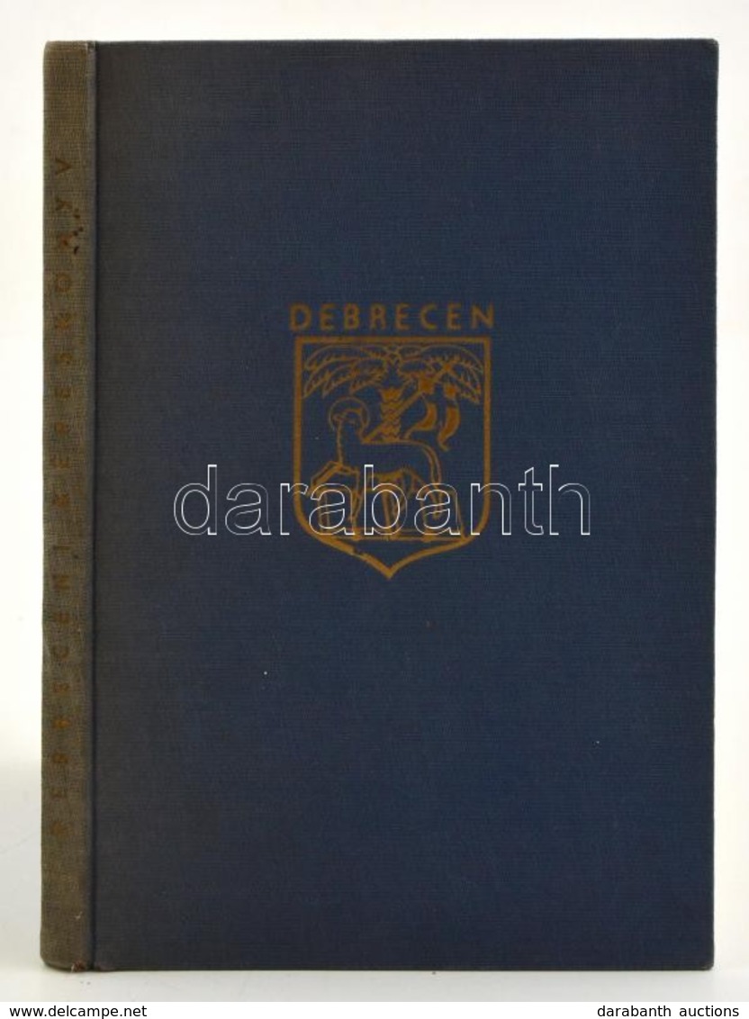 Debreceni Képeskönyv. Összeáll.: Ecsedi István. Bp., é. N., Somló Béla. Kicsit Kopott Vászonkötésben. - Unclassified