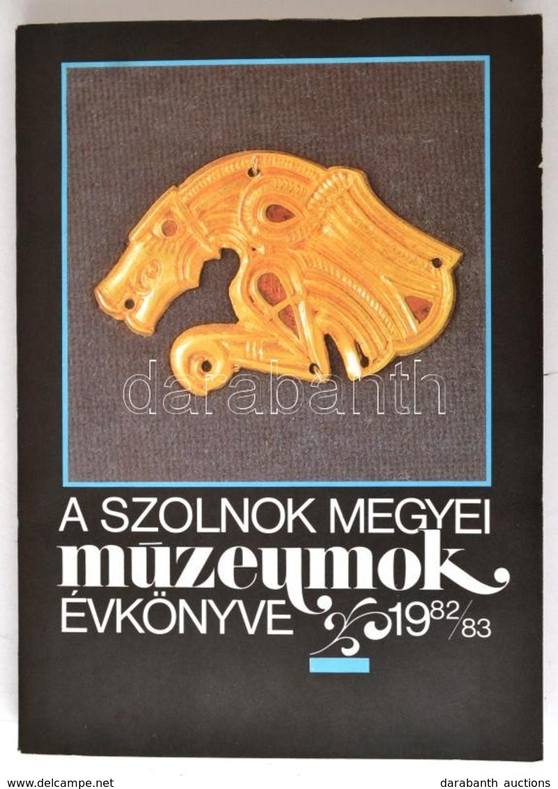 Szolnok Megyei Múzeumok évkönyve. 1982/83. Szerk.: Kaposvári Gyula-Raczky Pál-Selmeczi László. Szolnok,1983, Damjanich J - Non Classés