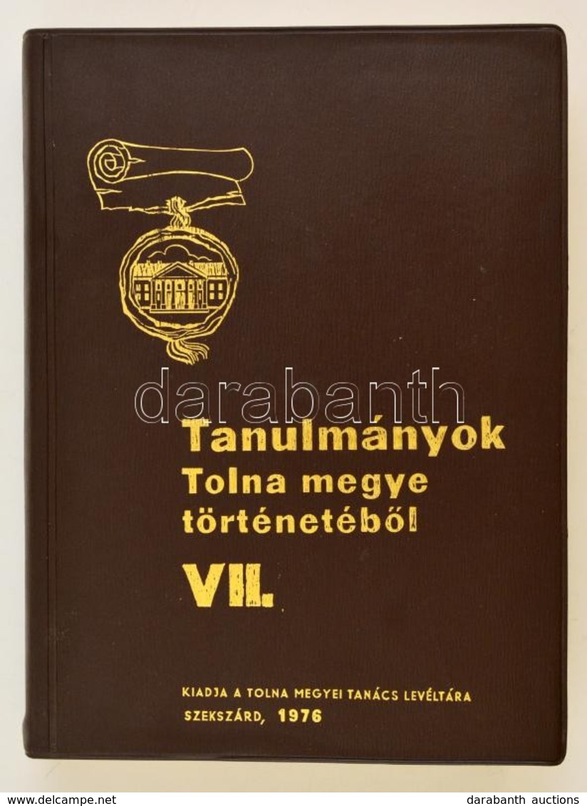 Tanulmányok Tolna Megye Történetéből VII. Szerk.: K. Balog János. Szekszárd, 1978, Tolna Megyei Tanács Levéltára. Kiadói - Sin Clasificación