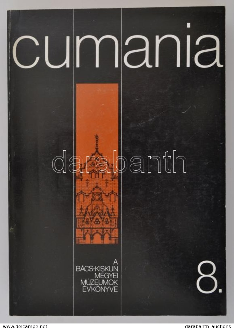 Cumania 8. Bács-Kiskun Megyei Múzeumok Évkönyve. Szerk.: Dr. Bánszky Pál-Dr. Sztrinkó István. Kecskemét, 1984, Bács-Kisk - Unclassified